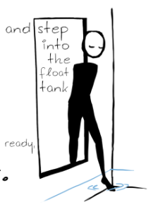 stepping into a float tank